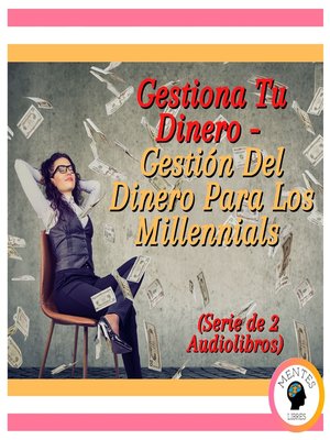 Gestiona Tu Dinero--Gestión Del Dinero Para Los Millennials (Serie de 2 Audiolibros) - Audiobook